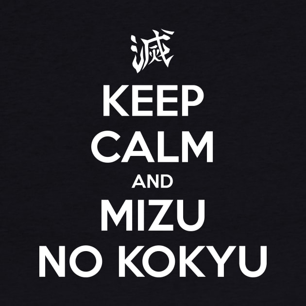 Keep Calm and Mizu no Kokyu Demon Slayer Anime by GeekyGetters